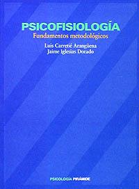 PSICOFISIOLOGÍA | 9788436808773 | CARRETIÉ ARANGÜENA, LUIS/IGLESIAS DORADO, JAIME