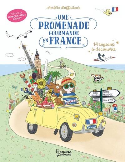 UNE PROMENADE GOURMANDE EN FRANCE | 9782036062856 | LAFFAITEUR, AMELIE