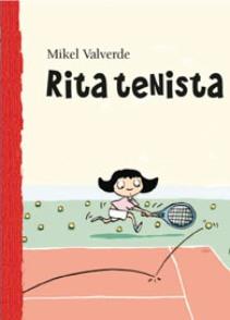 RITA TENISTA | 9788479421410 | VALVERDE TEJEDOR, MIKEL