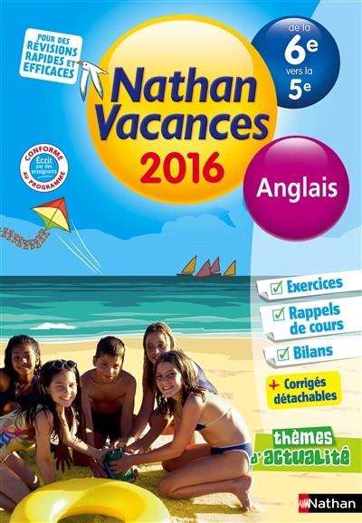 CAHIER DE VACANCES NATHAN ANGLAIS DE LA 6E VERS LA 5E - ÉDITION 2016 | 9782091930541 | MARIE-CLAIRE SOLE