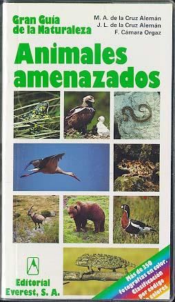 ANIMALES AMENAZADOS | 9788424126797 | FERNANDO CÁMARA ORGAZ/JOSÉ LUIS DE LA CRUZ ALEMÁN/MIGUEL ÁNGEL DE LA CRUZ ALEMÁN