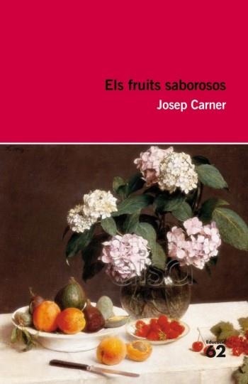 ELS FRUITS SABOROSOS | 9788492672639 | JOSEP CARNER