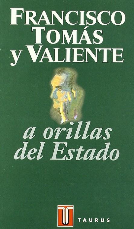 A ORILLAS DEL ESTADO | 9788430600403 | TOMAS Y VALIENTE, FRANCISCO