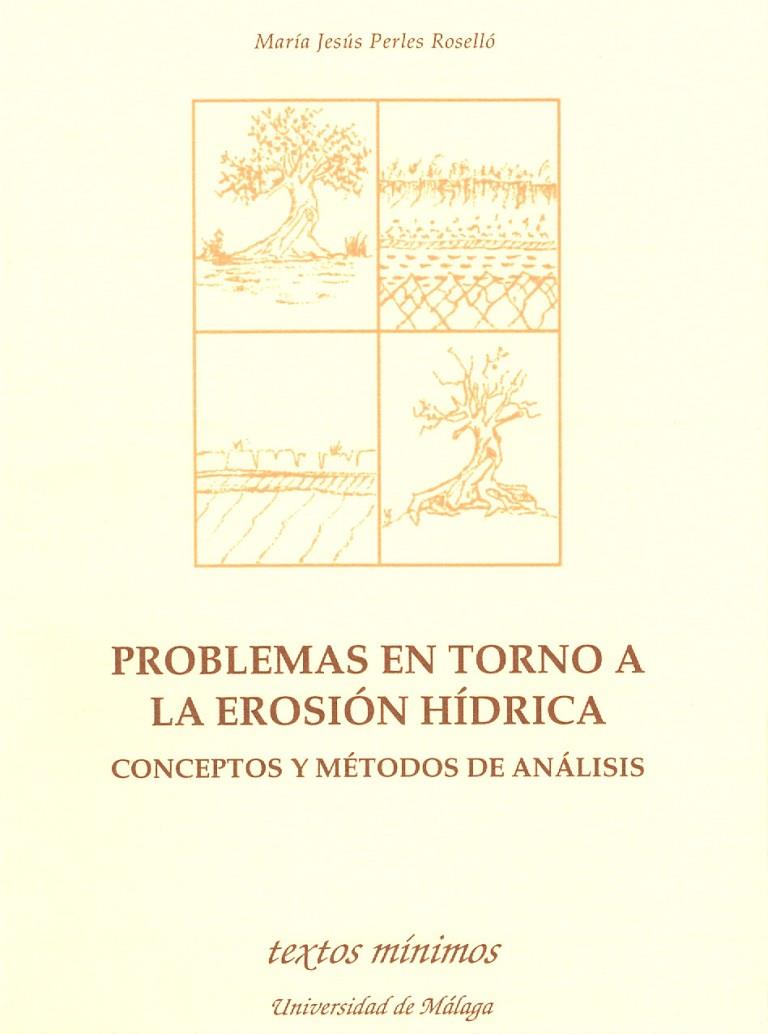 PROBLEMAS EN TORNO A LA EROSIÓN HÍDRICA. CONCEPTOS Y MÉTODOS DE ANÁLISIS | 9788474966169 | PERLES ROSELLÓ, Mª JESÚS