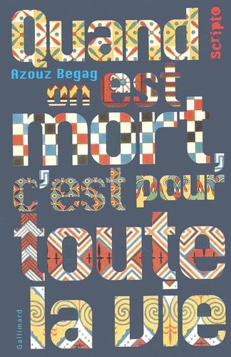 QUAND ON EST MORT, C'EST POUR TOUTE LA VIE  | 9782070536832 | AZOUZ BEGAG