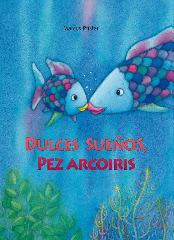 DULCES SUEÑOS, PEZ ARCOÍRIS | 9788448833855 | PFISTER,MARCUS