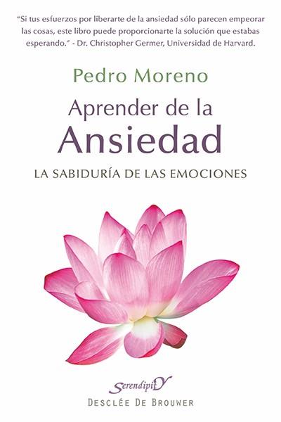 APRENDER DE LA ANSIEDAD . LA SABIDURÍA DE LAS EMOCIONES  | 9788433026248 | MORENO GIL, PEDRO