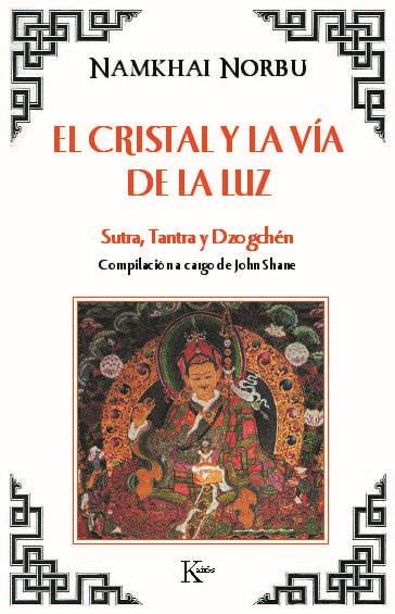 EL CRISTAL Y LA VÍA DE LA LUZ | 9788472453388 | NORBU, CHÖGYAL NAMKHAI