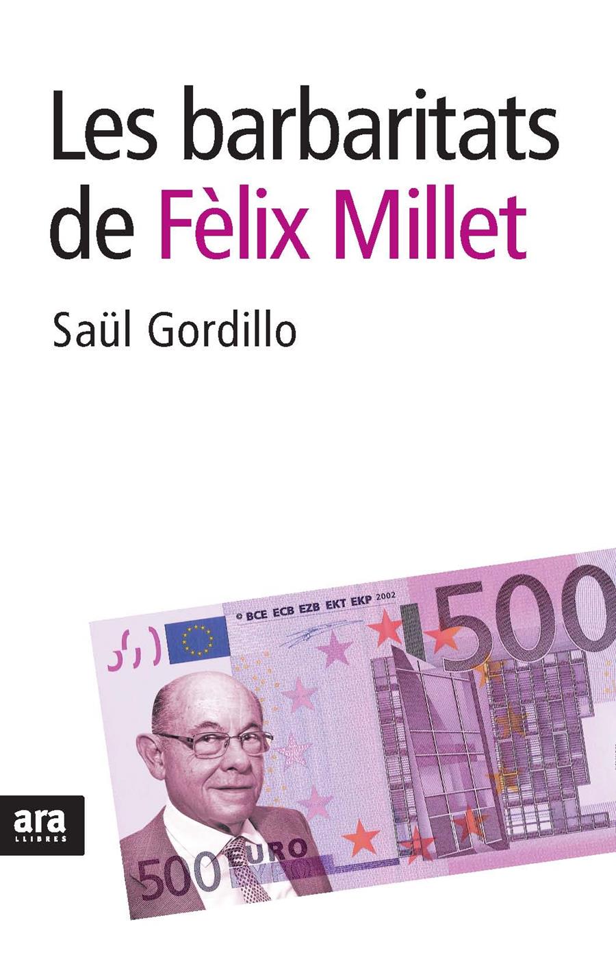 LES BARBARITATS DE FÈLIX MILLET | 9788492552917 | GORDILLO, SAÜL