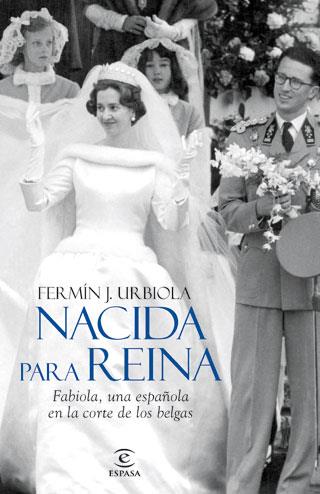 NACIDA PARA REINA | 9788467034486 | FERMÍN J. URBIOLA