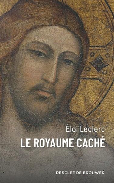 LE ROYAUME CACHÉ | 9782220098609 | ELOI LECLERC