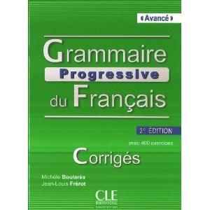 CORRIGES GRAMMAIRE PROGRESSIVE DU FRANÇAIS NIVEAU AVANCE NOUVELLE EDITION | 9782090381191