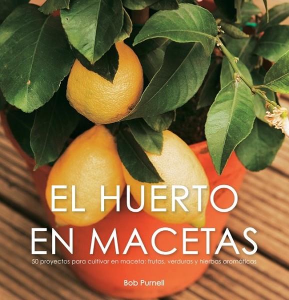 EL HUERTO EN MACETAS | 9788425341915 | PURNELL,BOB