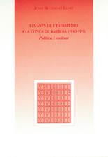 ELS ANYS DE L'ESTRAPERLO A LA CONCA DE BARBERÀ (1940-1951) | 9788497910156 | JOSEP RECASENS I LLORT