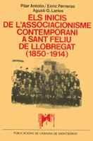 ELS INICIS DE L?ASSOCIACIONISME CONTEMPORANI A SANT FELIU DE LLOBREGAT (1850-191 | 9788478268795 | ANTOLÍN, PILAR/ENRIC FARRERAS