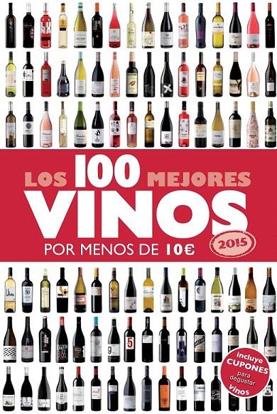 LOS 100 MEJORES VINOS POR MENOS DE 10 EUROS, 2015 | 9788408132233 | ALICIA ESTRADA ALONSO