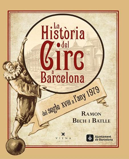 LA HISTÒRIA DEL CIRC A BARCELONA DEL SEGLE XVIII A L'ANY 1979 | 9788483308462 | BECH I BATLLE, RAMON