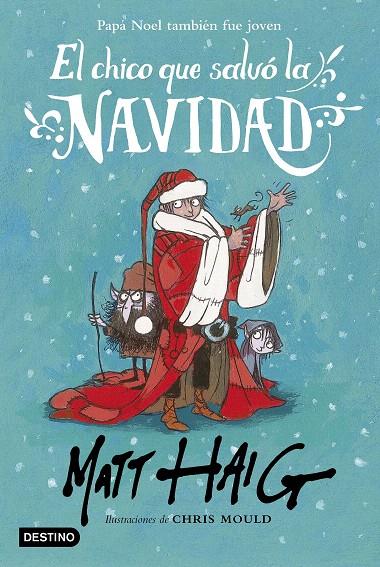 EL CHICO QUE SALVÓ LA NAVIDAD | 9788408162896 | MATT HAIG/CHRIS MOULD