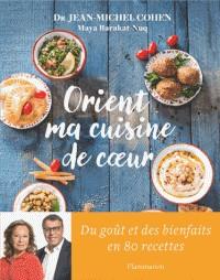 ORIENT MA CUISINE DE COEUR | 9782081445932 | DR.JEAN-MICHEL COHEN, MAYA BARAKAT-NUQ