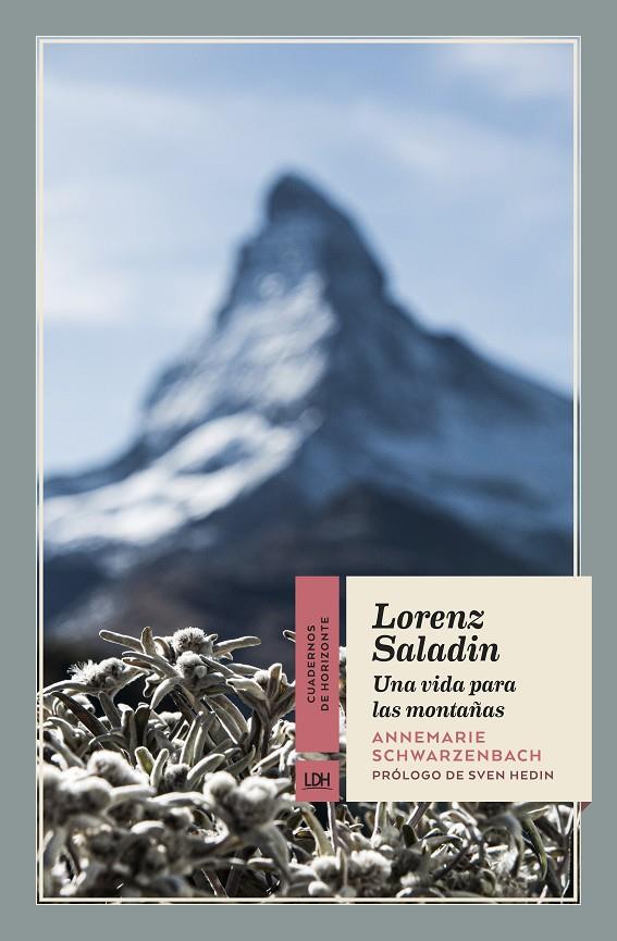 LORENZ SALADIN. UNA VIDA PARA LAS MONTAÑAS | 9788417594688 | SCHWARZENBACH, ANNEMARIE