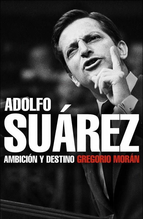 ADOLFO SUÁREZ | 9788483068342 | MORAN,GREGORIO