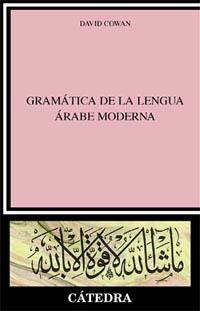 GRAMÁTICA DE LA LENGUA ÁRABE MODERNA | 9788437616889 | COWAN, DAVID