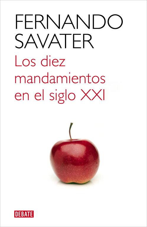 LOS DIEZ MANDAMIENTOS EN EL SIGLO XXI | 9788499921709 | SAVATER,FERNANDO