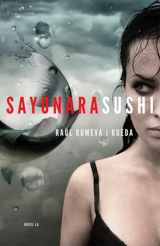 SAYONARA SUSHI | 9788401388002 | ROMEVA Y RUEDA,RAUL