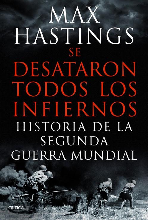 SE DESATARON TODOS LOS INFIERNOS | 9788498925623 | MAX HASTINGS