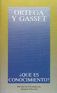 ¿QUÉ ES CONOCIMIENTO? | 9788420641256 | ORTEGA Y GASSET, JOSÉ