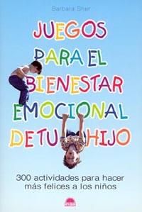 JUEGOS PARA EL BIENESTAR EMOCIONAL DE TU HIJO | 9788497540803 | BARBARA SHER