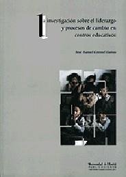 LA INVESTIGACIÓN SOBRE EL LIDERAZGO Y PROCESOS DE CAMBIO EN CENTROS EDUCATIVOS | 9788488751300 | CORONEL LLAMAS, JOSÉ M.