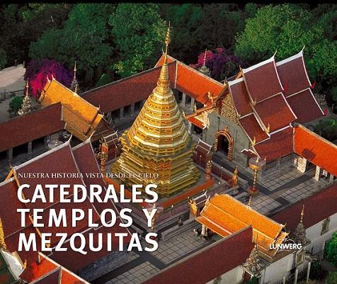 CATEDRALES, TEMPLOS Y MEZQUITAS. NUESTRA HISTORIA VISTA DESDE EL CIELO | 9788497852944 | HENRI STIERLIN