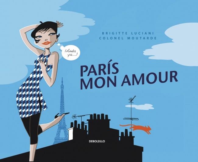 PARIS MON AMOUR | 9788499081533 | LUCIANI,BRIGITTE/COLONEL MOUTARDE