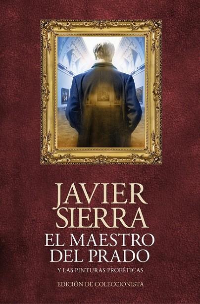 EL MAESTRO DEL PRADO (EDICIÓN DE COLECCIONISTA) | 9788408120483 | JAVIER SIERRA