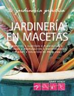 JARDINERÍA PRÁCTICA. JARDINERÍA EN MACETAS | 9788480767187 | HEMDY, JENNY