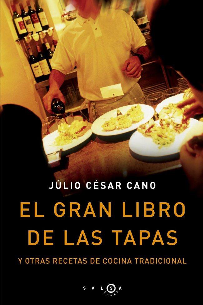 EL GRAN LIBRO DE LAS TAPAS | 9788496599031 | JULIO CÉSAR CANO