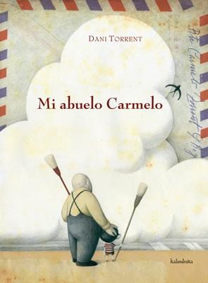 MI ABUELO CARMELO | 9788484647669 | TORRENT, DANI