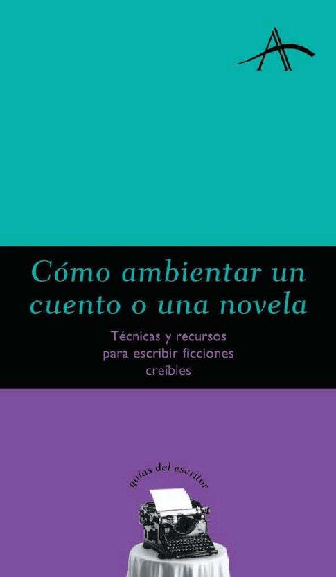 CÓMO AMBIENTAR UN CUENTO O UNA NOVELA | 9788484282037 | VITAGLIANO, MIGUEL ÁNGEL