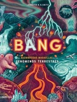 BANG. FENOMENOS TERRESTRES | 9786075578729 | SMITH,  JENNIFER N.R.  