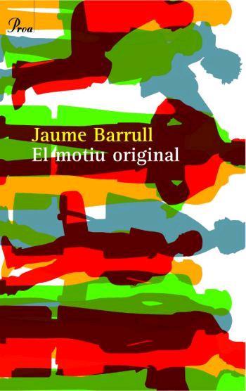 EL MOTIU ORIGINAL | 9788484379645 | JAUME BARRULL CASTELLVÍ