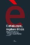 CATALUNYA, REPTES ÈTICS | 9788484378983 | ÀNGEL CASTIÑEIRA