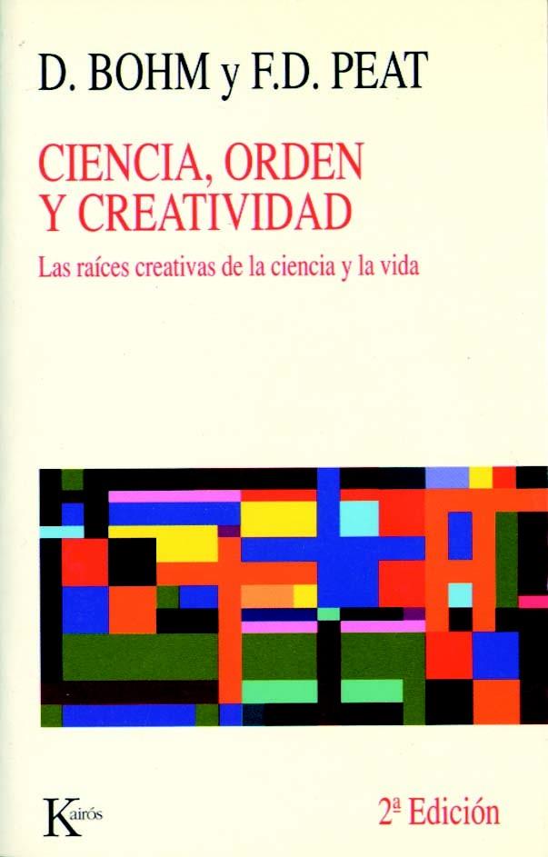 CIENCIA, ORDEN Y CREATIVIDAD | 9788472451841 | BOHM, DAVID/PEAT, DAVID