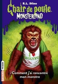 CHAIR DE POULE MONSTERLAND TOME 3 . COMMENT J'AI RENCONTRÉ MON MONSTRE | 9782747083072 | R.L.STINE, A.DELCOURT