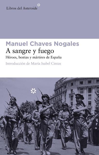 A SANGRE Y FUEGO NE AMPLIADA 8ªED | 9788415625575 | MANUEL CHAVES NOGALES