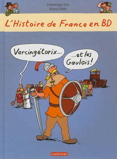 HISTOIRE DE FRANCE EN BD: VOL. 5 VERCINGÉTORIX ET LES GAULOIS | 9782203064836 | JOLY, DOMINIQUE/ HEITZ, BRUNO 