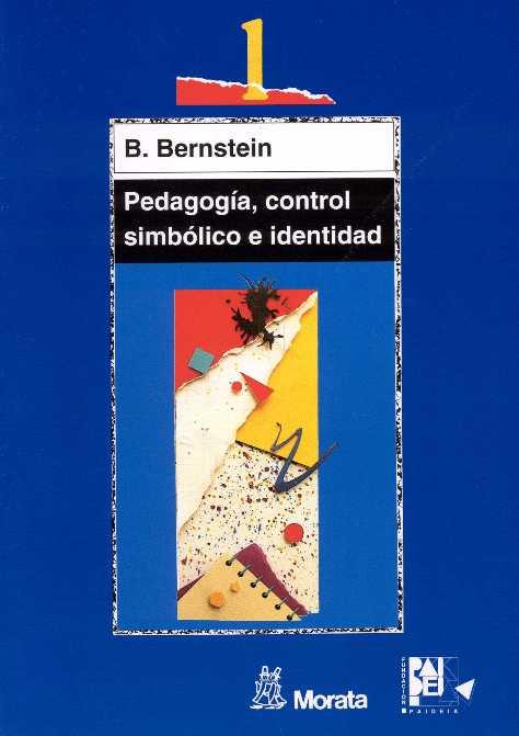 PEDAGOGÍA, CONTROL SIMBÓLICO E IDENTIDAD | 9788471124210 | BERNSTEIN, BASIL