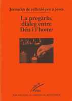 LA PREGÀRIA, DIÀLEG ENTRE DÉU I L?HOME | 9788484150879 | VARIOS AUTORES