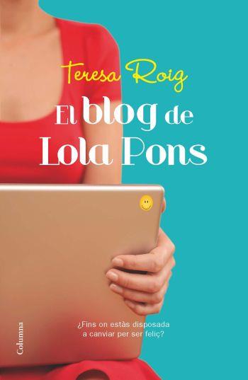 EL BLOG DE LOLA PONS | 9788466413961 | TERESA ROIG