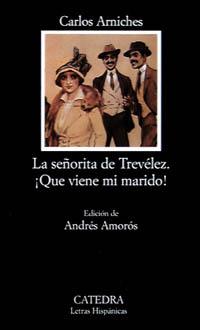 LA SEÑORITA DE TREVÉLEZ; ¡QUE VIENE MI MARIDO! | 9788437613864 | ARNICHES, CARLOS